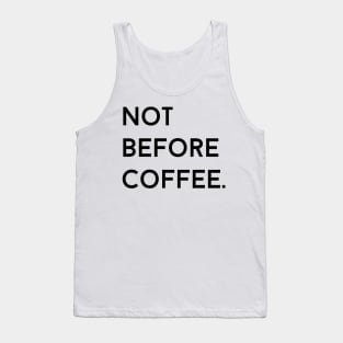 Not Before Coffee Tank Top